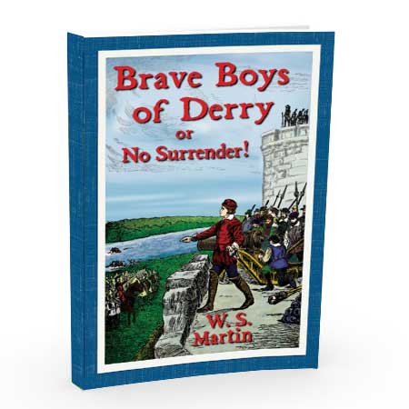  Brave Boys of Derry or No Surrender!